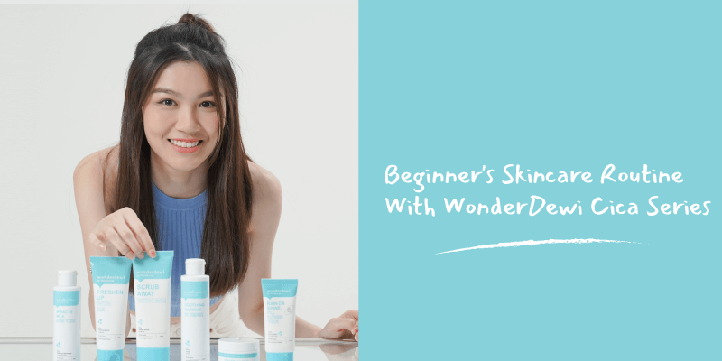 cover-Article_Beginners-Skincare-Routine-With-WonderDewi-Cica-Series-1-1