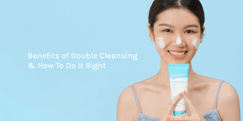 cover-Article_Benefits-of-Double-Cleansing-How-To-Do-It-Right